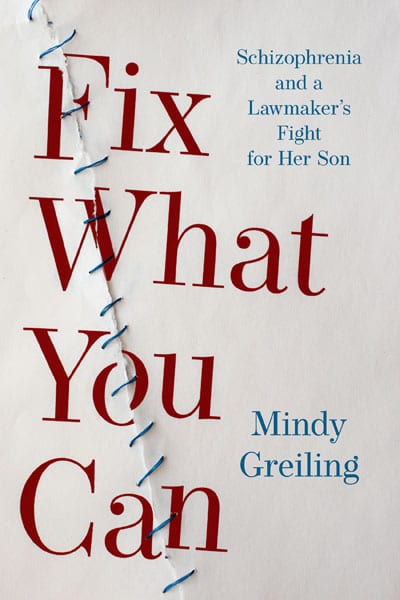 Reading with Ruth Winter Session: Fix What You Can: Schizophrenia and a Lawmaker’s Fight for Her Son by Mindy Greiling