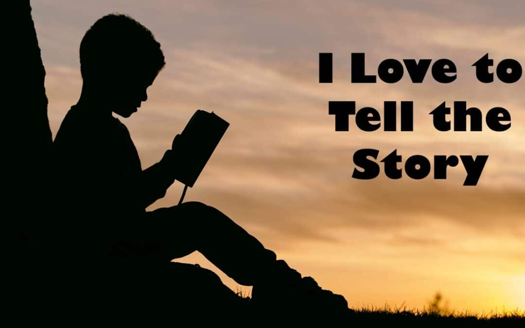 I Love to Tell the Story