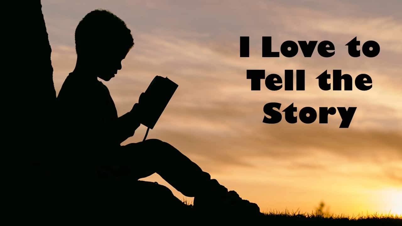 I Love to Tell the Story