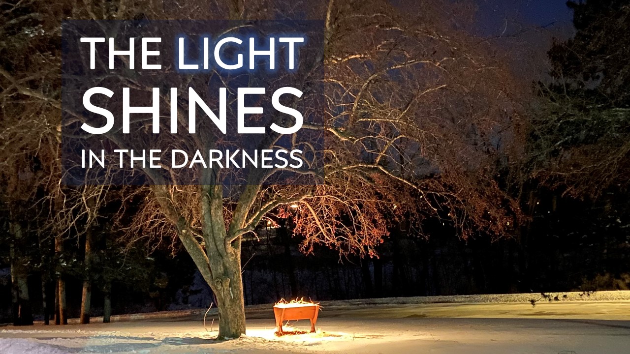 The Light Shines in the Darkness