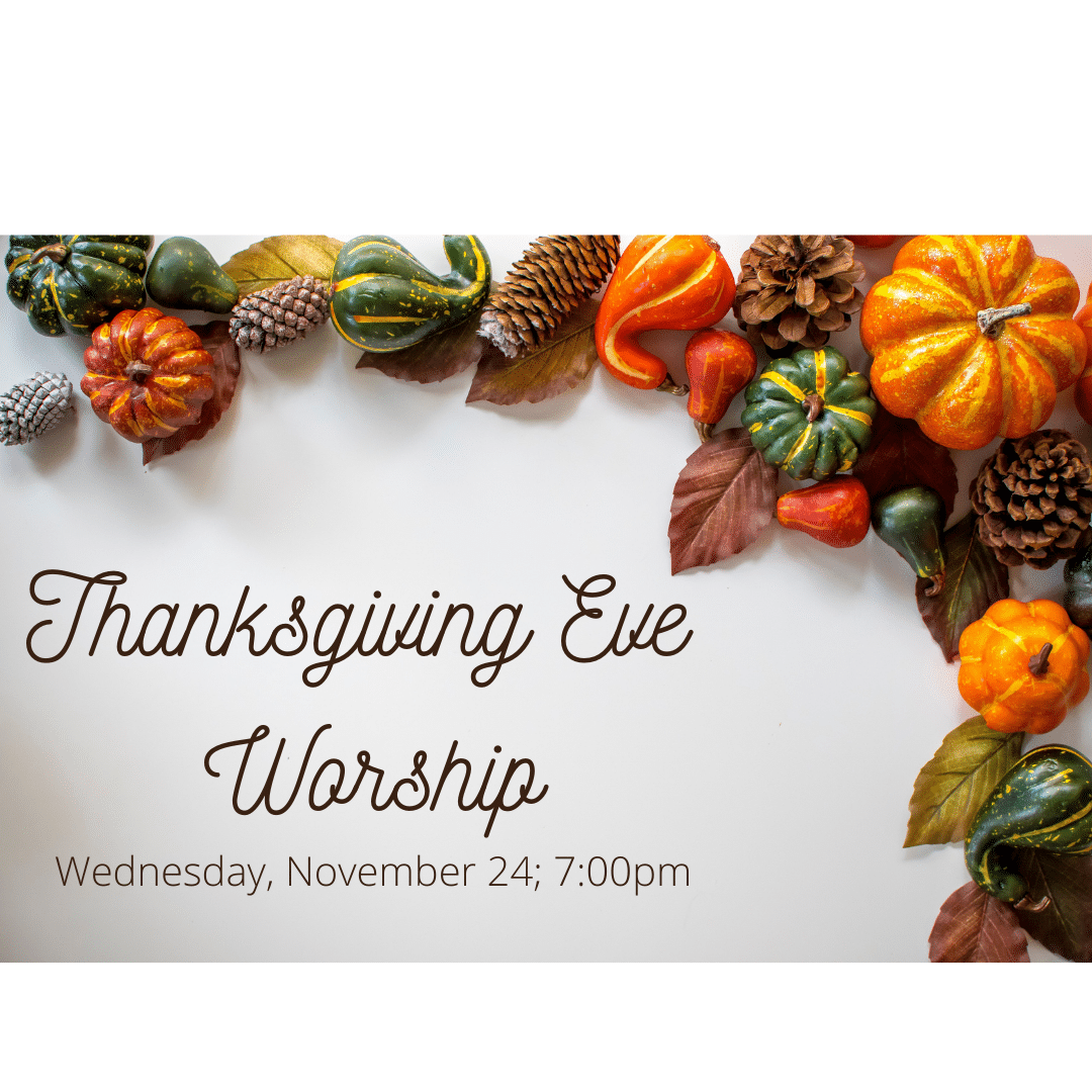 Thanksgiving Eve Worship & Pie