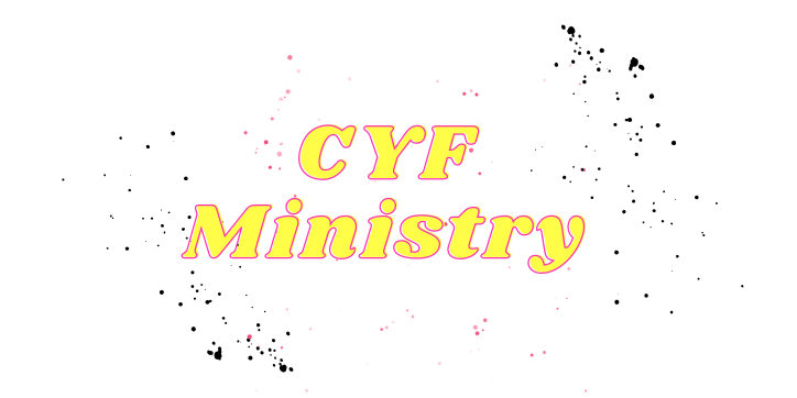 CYF (Children, Youth and Family) Ministry