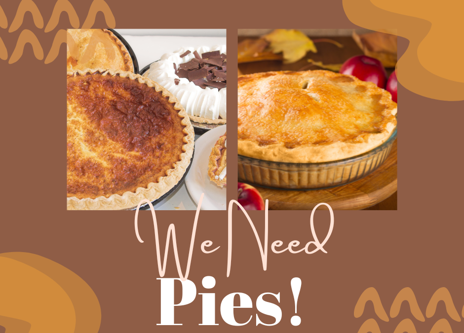 We Need Pies!!!